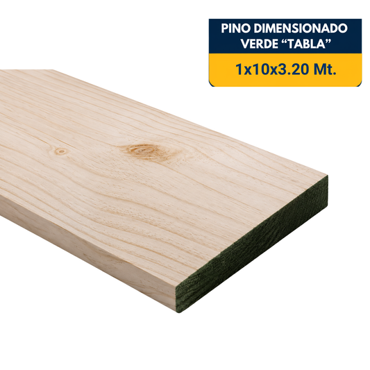 PINO DIMENSIONADO VERDE 1x10x3.2Mt